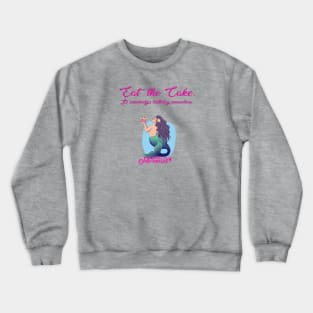 Let them eat cake! Crewneck Sweatshirt